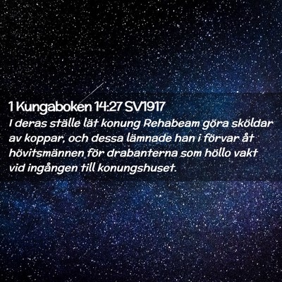 Picture 02 - 1 Kungaboken 14:27 SV1917 - I deras ställe lät konung Rehabeam göra - Bible Verse Picture
