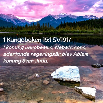 Picture 02 - 1 Kungaboken 15:1 SV1917 - I konung Jerobeams, Nebats sons, adertonde - Bible Verse Picture