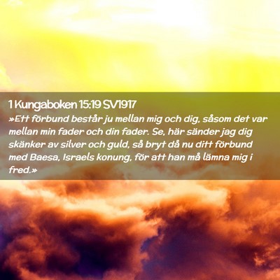 Picture 02 - 1 Kungaboken 15:19 SV1917 - »Ett förbund består ju mellan mig och dig, - Bible Verse Picture