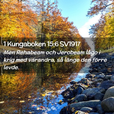 Picture 02 - 1 Kungaboken 15:6 SV1917 - Men Rehabeam och Jerobeam lågo i krig med - Bible Verse Picture