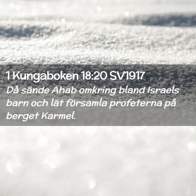 Picture 02 - 1 Kungaboken 18:20 SV1917 - Då sände Ahab omkring bland Israels barn och - Bible Verse Picture