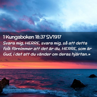 Picture 02 - 1 Kungaboken 18:37 SV1917 - Svara mig, HERRE, svara mig, så att detta folk - Bible Verse Picture