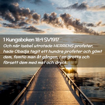 Picture 02 - 1 Kungaboken 18:4 SV1917 - Och när Isebel utrotade HERRENS profeter, hade - Bible Verse Picture