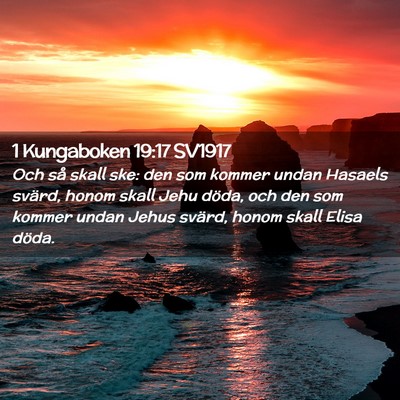Picture 02 - 1 Kungaboken 19:17 SV1917 - Och så skall ske: den som kommer undan Hasaels - Bible Verse Picture