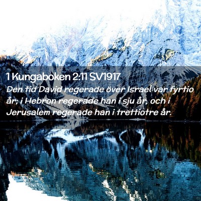 Picture 02 - 1 Kungaboken 2:11 SV1917 - Den tid David regerade över Israel var fyrtio - Bible Verse Picture