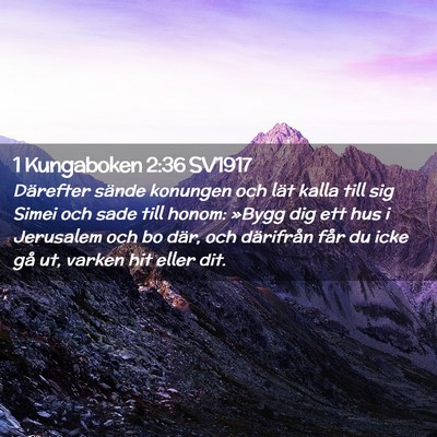 Picture 02 - 1 Kungaboken 2:36 SV1917 - Därefter sände konungen och lät kalla till sig - Bible Verse Picture