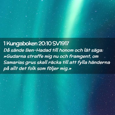 Picture 02 - 1 Kungaboken 20:10 SV1917 - Då sände Ben-Hadad till honom och lät säga: - Bible Verse Picture