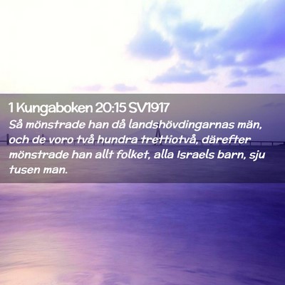 Picture 02 - 1 Kungaboken 20:15 SV1917 - Så mönstrade han då landshövdingarnas män, - Bible Verse Picture