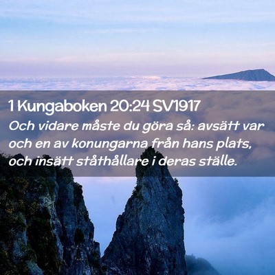 Picture 02 - 1 Kungaboken 20:24 SV1917 - Och vidare måste du göra så: avsätt var och - Bible Verse Picture