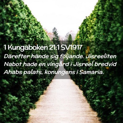 Picture 02 - 1 Kungaboken 21:1 SV1917 - Därefter hände sig följande. Jisreeliten Nabot - Bible Verse Picture