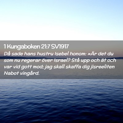 Picture 02 - 1 Kungaboken 21:7 SV1917 - Då sade hans hustru Isebel honom: »Är det du - Bible Verse Picture