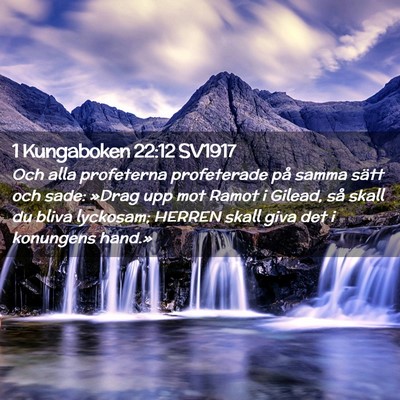 Picture 02 - 1 Kungaboken 22:12 SV1917 - Och alla profeterna profeterade på samma sätt - Bible Verse Picture