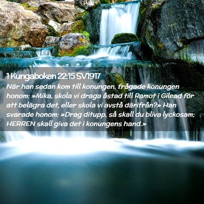 Picture 02 - 1 Kungaboken 22:15 SV1917 - När han sedan kom till konungen, frågade - Bible Verse Picture