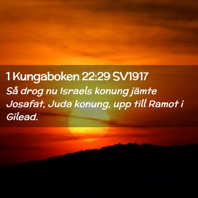Picture 02 - 1 Kungaboken 22:29 SV1917 - Så drog nu Israels konung jämte Josafat, Juda - Bible Verse Picture