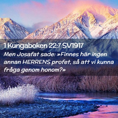 Picture 02 - 1 Kungaboken 22:7 SV1917 - Men Josafat sade: »Finnes här ingen annan - Bible Verse Picture
