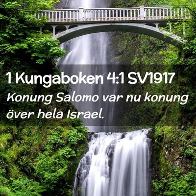 Picture 02 - 1 Kungaboken 4:1 SV1917 - Konung Salomo var nu konung över hela - Bible Verse Picture