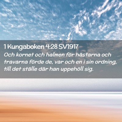 Picture 02 - 1 Kungaboken 4:28 SV1917 - Och kornet och halmen för hästarna och travarna - Bible Verse Picture
