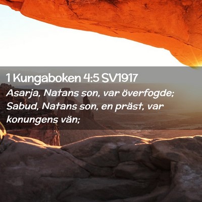 Picture 02 - 1 Kungaboken 4:5 SV1917 - Asarja, Natans son, var överfogde; Sabud, Natans - Bible Verse Picture
