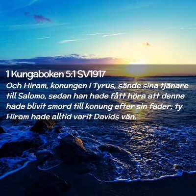 Picture 02 - 1 Kungaboken 5:1 SV1917 - Och Hiram, konungen i Tyrus, sände sina tjänare - Bible Verse Picture