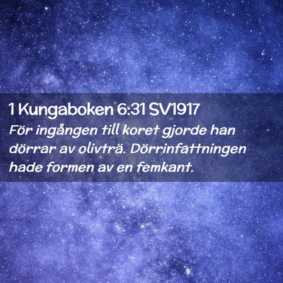 Picture 02 - 1 Kungaboken 6:31 SV1917 - För ingången till koret gjorde han dörrar av - Bible Verse Picture