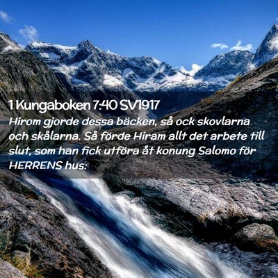 Picture 02 - 1 Kungaboken 7:40 SV1917 - Hirom gjorde dessa bäcken, så ock skovlarna och - Bible Verse Picture