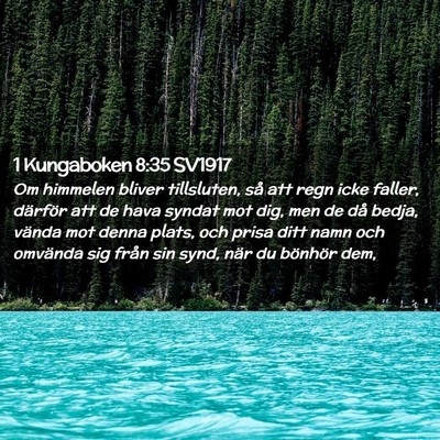 Picture 02 - 1 Kungaboken 8:35 SV1917 - Om himmelen bliver tillsluten, så att regn icke - Bible Verse Picture