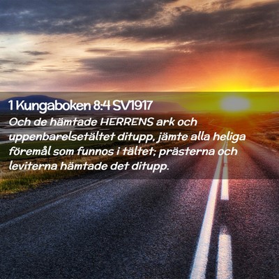Picture 02 - 1 Kungaboken 8:4 SV1917 - Och de hämtade HERRENS ark och - Bible Verse Picture