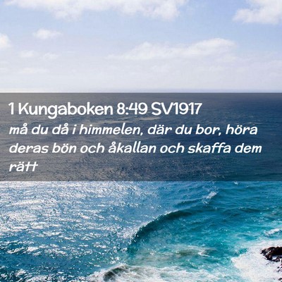 Picture 02 - 1 Kungaboken 8:49 SV1917 - må du då i himmelen, där du bor, höra deras - Bible Verse Picture