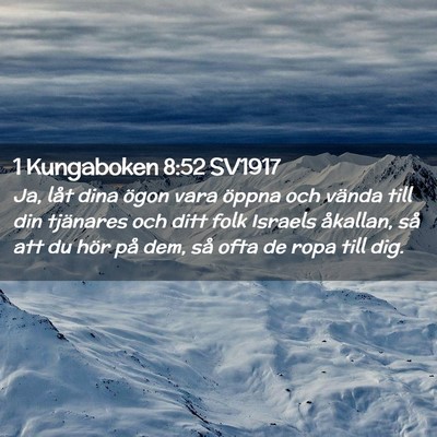 Picture 02 - 1 Kungaboken 8:52 SV1917 - Ja, låt dina ögon vara öppna och vända till - Bible Verse Picture