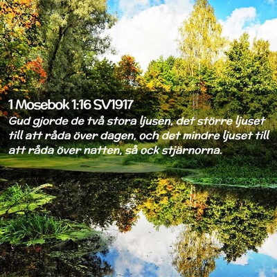 Picture 02 - 1 Mosebok 1:16 SV1917 - Gud gjorde de två stora ljusen, det större - Bible Verse Picture