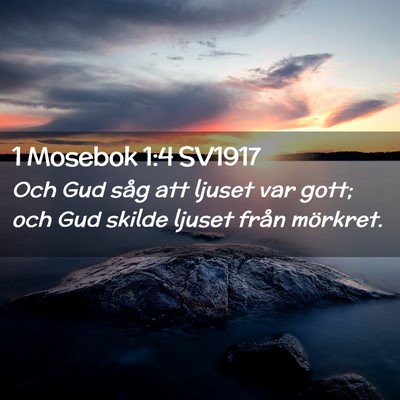 Picture 02 - 1 Mosebok 1:4 SV1917 - Och Gud såg att ljuset var gott; och Gud skilde - Bible Verse Picture