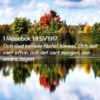 Picture 02 - 1 Mosebok 1:8 SV1917 - Och Gud kallade fästet himmel. Och det vart - Bible Verse Picture