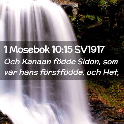 Picture 02 - 1 Mosebok 10:15 SV1917 - Och Kanaan födde Sidon, som var hans - Bible Verse Picture