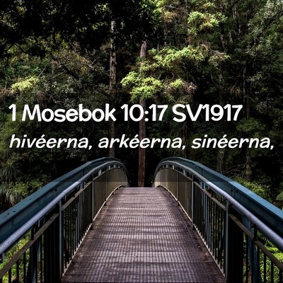Picture 02 - 1 Mosebok 10:17 SV1917 - hivéerna, arkéerna, - Bible Verse Picture