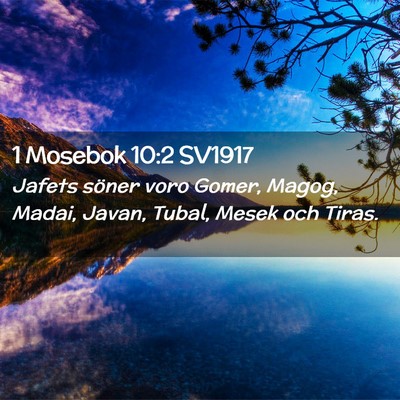 Picture 02 - 1 Mosebok 10:2 SV1917 - Jafets söner voro Gomer, Magog, Madai, Javan, - Bible Verse Picture