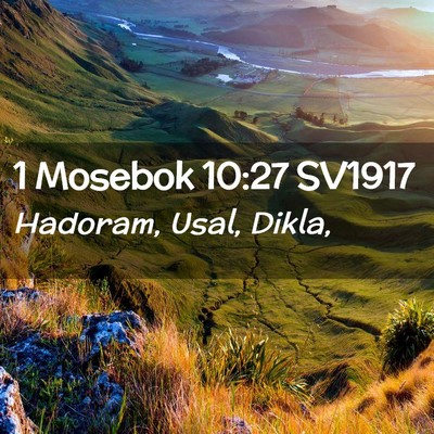 Picture 02 - 1 Mosebok 10:27 SV1917 - Hadoram, Usal, - Bible Verse Picture