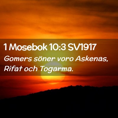 Picture 02 - 1 Mosebok 10:3 SV1917 - Gomers söner voro Askenas, Rifat och - Bible Verse Picture