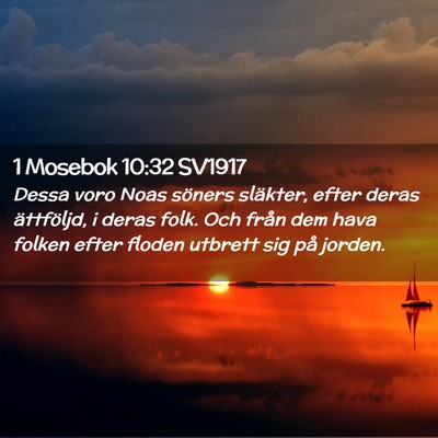 Picture 02 - 1 Mosebok 10:32 SV1917 - Dessa voro Noas söners släkter, efter deras - Bible Verse Picture