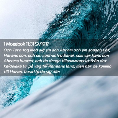 Picture 02 - 1 Mosebok 11:31 SV1917 - Och Tera tog med sig sin son Abram och sin sonson - Bible Verse Picture