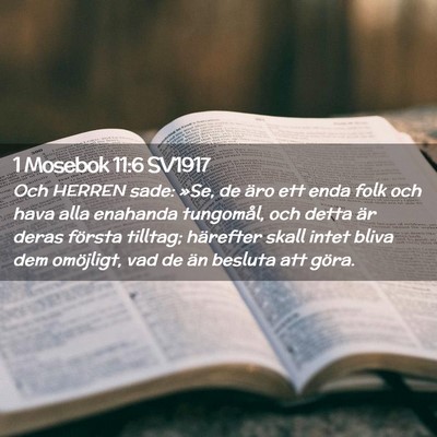 Picture 02 - 1 Mosebok 11:6 SV1917 - Och HERREN sade: »Se, de äro ett enda folk och - Bible Verse Picture