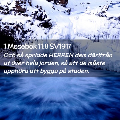 Picture 02 - 1 Mosebok 11:8 SV1917 - Och så spridde HERREN dem därifrån ut över - Bible Verse Picture