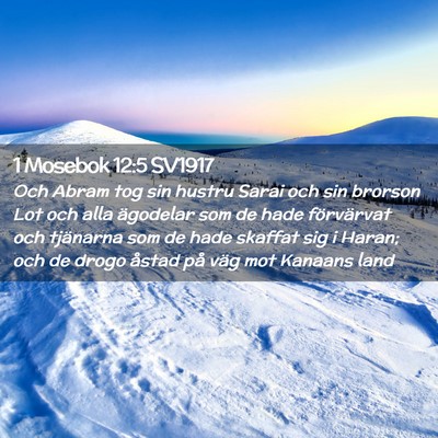 Picture 02 - 1 Mosebok 12:5 SV1917 - Och Abram tog sin hustru Sarai och sin brorson - Bible Verse Picture