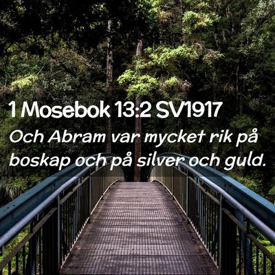 Picture 02 - 1 Mosebok 13:2 SV1917 - Och Abram var mycket rik på boskap och på - Bible Verse Picture