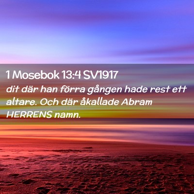 Picture 02 - 1 Mosebok 13:4 SV1917 - dit där han förra gången hade rest ett altare. - Bible Verse Picture