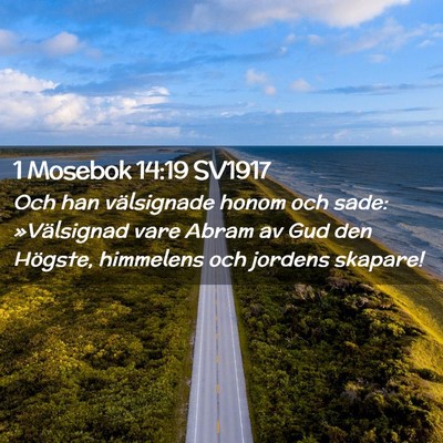 Picture 02 - 1 Mosebok 14:19 SV1917 - Och han välsignade honom och sade: »Välsignad - Bible Verse Picture