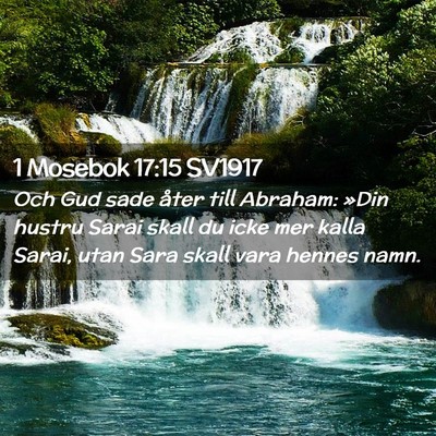 Picture 02 - 1 Mosebok 17:15 SV1917 - Och Gud sade åter till Abraham: »Din hustru - Bible Verse Picture