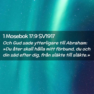 Picture 02 - 1 Mosebok 17:9 SV1917 - Och Gud sade ytterligare till Abraham: »Du åter - Bible Verse Picture