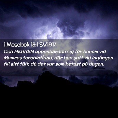 Picture 02 - 1 Mosebok 18:1 SV1917 - Och HERREN uppenbarade sig för honom vid Mamres - Bible Verse Picture