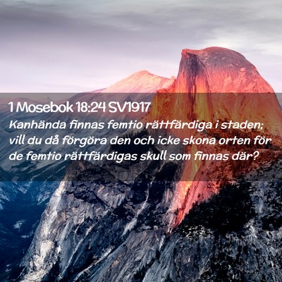 Picture 02 - 1 Mosebok 18:24 SV1917 - Kanhända finnas femtio rättfärdiga i staden; - Bible Verse Picture