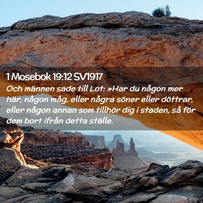 Picture 02 - 1 Mosebok 19:12 SV1917 - Och männen sade till Lot: »Har du någon mer - Bible Verse Picture